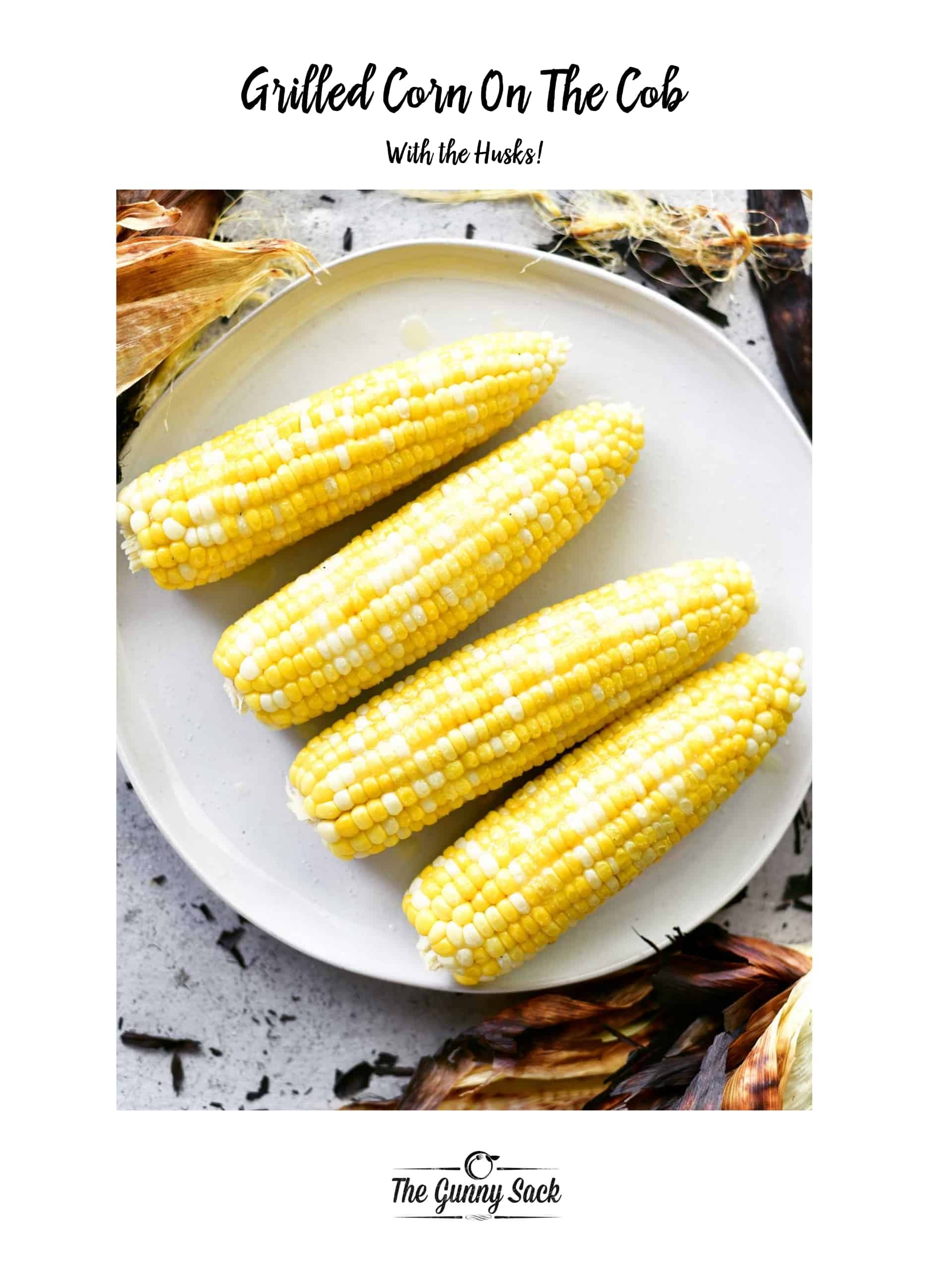 Grilled Corn On The Cob With Husks - The Gunny Sack